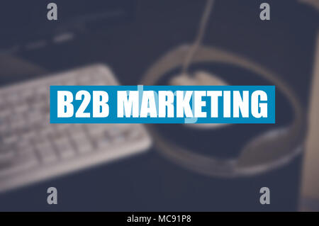 B2B Marketing avec des arrière-plan flou Banque D'Images