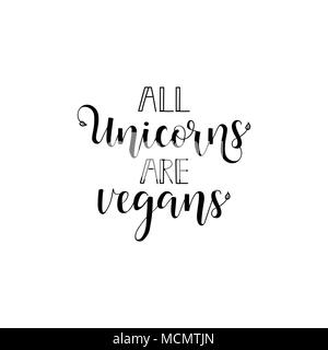 Tous Les Licornes Sont Vegetaliens Citation Inspirante A Propos De Vegetarien Lettrage Manuscrit Pour Imprimer Et Poster Image Vectorielle Stock Alamy