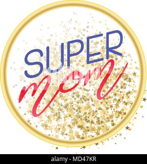 Super Maman conception texte dans un style réaliste pour la célébration du Jour de mère heureuse s. vector illustration pour carte de souhaits ou de l'affiche, bannière. Glitter Illustration de Vecteur