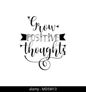 Cultiver des pensées positives. Le lettrage. Inspiration et motivation de prix. Peut être utilisé pour l'impression des sacs, t-shirts, home décor, affiches, cartes. Illustration de Vecteur
