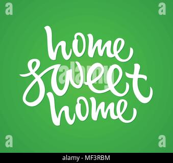Home Sweet Home - vector hand drawn pinceau design lettrage image. Fond vert. Utilisez cette calligraphie de grande qualité pour vos bannières, flyers, ca Illustration de Vecteur