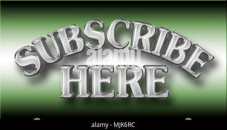 Images Illustrations - grand argent brillant Texte : S'abonner ici, 3D Illustration, contre le fond vert dégradé. Banque D'Images