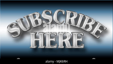 Images Illustrations - grand argent brillant Texte : S'abonner ici, 3D Illustration, contre le fond bleu dégradé. Banque D'Images