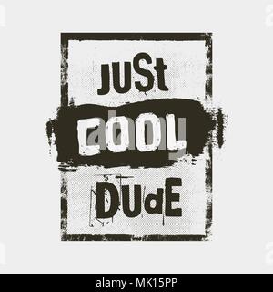 Juste cool. motivation citer. d'inspiration typographie grunge poster ou t-shirt print concept Illustration de Vecteur