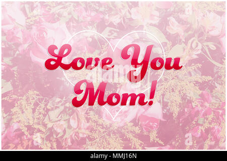 T'aime Maman message écrit sur un fond clair constitué d'une photo de fleurs comme les roses et les plantes vertes. Des tons roses. Banque D'Images