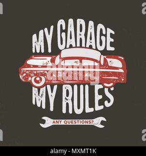 Mon garage mes règles vintage illustration dessiné à la main, emblème de T-shirt ou tout autre vêtement, l'identité. Doté d''vieille voiture et garage avec outils typographie citer. Vecteur Stock Illustration de Vecteur