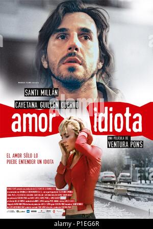 Titre original : AMOR IDIOTA. Titre en anglais : AMOR IDIOTA. Directeur de film : VENTURA PONS. Année : 2004. Credit : ELS FILMS DE LA RAMBLA / Album Banque D'Images