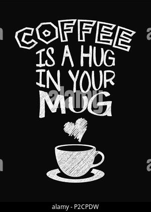 Café devis Poster. Le café est un câlin dans votre tasse. Style de calligraphie de craie. Promotion Boutique Inspiration Motivation. Lettrage Design. Illustration de Vecteur