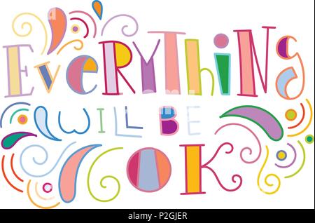 Tout sera ok. Lettrage coloré de phrase isolé sur fond blanc. L'élément de conception pour l'impression, t-shirt, poster, carte de visite, bannière. Vector illustr Illustration de Vecteur