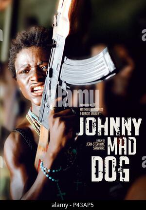 Titre original : JOHNNY MAD DOG. Titre en anglais : JOHNNY MAD DOG. Directeur du film : Jean-stéphane SAUVAIRE. Année : 2008. Credit : MNP Enterprise/ films explicite portée/photos/ Album / Banque D'Images