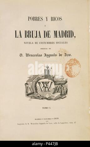 POBRES Y RICOS - LA BRUJA DE MADRID - 1849 - NOVELA DE COUTUMES SOCIALES. Auteur : Wenceslao Ayguals de Izco (1801-1875). Emplacement : BIBLIOTECA NACIONAL-COLECCION, ESPAGNE. Banque D'Images