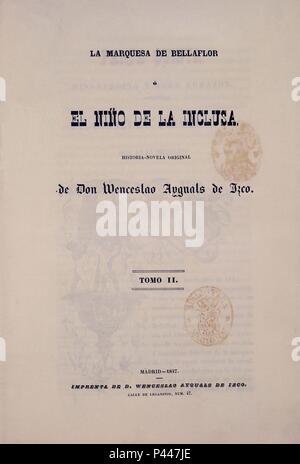 LA MARQUESA DE BELLAFLOR O EL NINO DE LA INCLUSA - 1846. Auteur : Wenceslao Ayguals de Izco (1801-1875). Emplacement : BIBLIOTECA NACIONAL-COLECCION, MADRID, ESPAGNE. Banque D'Images