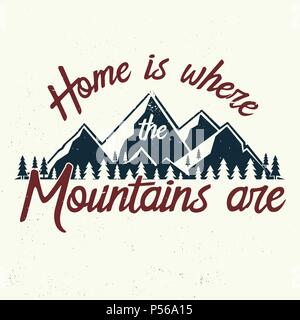 La maison est l'endroit où les montagnes sont. Les montagnes de typographie citation. Vector illustration. Concept pour chemise ou logo, print, stamp. Illustration de Vecteur