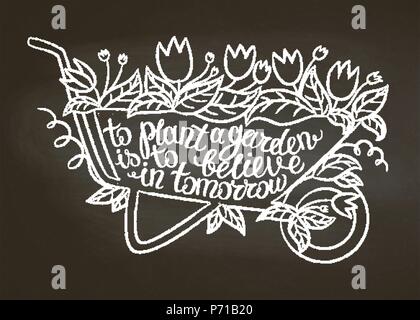 Contour de craie vintage garden Barrow avec des feuilles et des fleurs et des lettres - à planter un jardin, c'est croire en demain sur tableau. Typographie Illustration de Vecteur