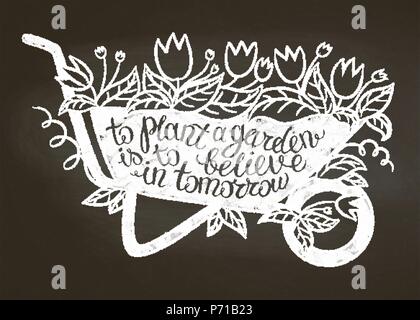 Silhouette de craie vintage garden Barrow avec des feuilles et des fleurs et des lettres - à planter un jardin, c'est croire en demain sur tableau. Typograp Illustration de Vecteur