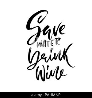 Économiser de l'eau boire du vin. Lettrage dessiné à la main. Typographie vecteur conception. Inscription manuscrite brosse moderne. Illustration de Vecteur