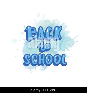 Retour à l'école le lettrage sur aquarelle splash blot bannière. Pour la promotion de modèles de cartes. Autocollant de l'éducation avec la décoration. Vector illustration. Illustration de Vecteur