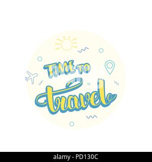 Temps de voyage composition isolé sur fond blanc. Lettres manuscrites avec décoration. Modèle pour la conception de voyage. Vector illustrati Illustration de Vecteur