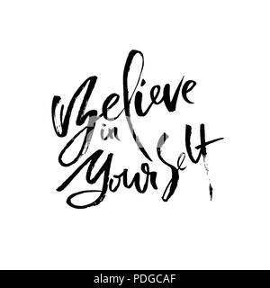 Croyez en vous-même. Lettrage à brosse à la main. Illustration d'encre. Expression calligraphie moderne. Vector illustration. Illustration de Vecteur