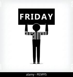 Homme avec une affiche avec une inscription vendredi, le cinquième jour de la semaine, Stickman figure Illustration de Vecteur