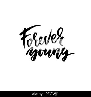 Forever young. La calligraphie au pinceau sec expression de motivation. Lettrage manuscrit brosse sèche pour l'impression et des affiches. Typographie poster design. Inscription du vecteur. Illustration de Vecteur