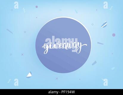 Bannière Giveaway avec badge rond. Lettres manuscrites avec décoration. Modèle de réseau de médias sociaux. Vector illustration. Illustration de Vecteur