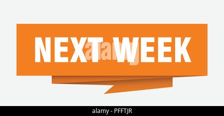 Signe de la semaine prochaine. La semaine prochaine origami papier bulle. La semaine prochaine la semaine prochaine. tag banner Illustration de Vecteur