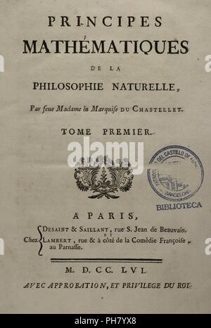 Isaac Newton (Woolsthorpe, 1642-Londres, 1727). Astrónomo físico, y matemático inglés. Principes Mathematiques de la philosophie naturelle. Edición francesa del traducida por original Madame la Marquise du Chastellet. Tomo I. Portada. Editada en París, 1756. Con la aprobación y Privilegio del Rey. Biblioteca Histórico Militar de Barcelone. Cataluña. España. Banque D'Images