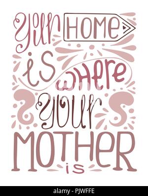 Couleur isolé avec illustration dessinée à la main lettrage moderne - votre maison là où votre mère. Illustration de Vecteur