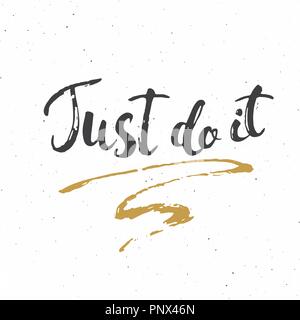 Faites-juste le lettrage à la main à la main, signe calligraphique grunge texte. Vector illustration. Illustration de Vecteur