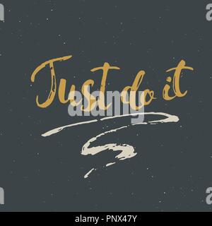 Faites-juste le lettrage à la main à la main, signe calligraphique grunge texte. Vector illustration. Illustration de Vecteur