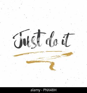 Faites-juste le lettrage à la main à la main, signe calligraphique grunge texte. Vector illustration. Illustration de Vecteur