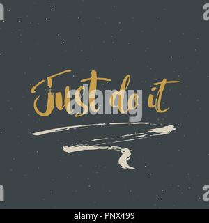 Faites-juste le lettrage à la main à la main, signe calligraphique grunge texte. Vector illustration. Illustration de Vecteur