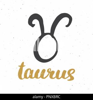 Signe astrologique du Taureau et le lettrage. Horoscope dessinés à la main, symbole, grunge textured design, typographie print, illustration vectorielle . Illustration de Vecteur