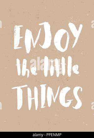 Apprécier les petites choses - inspirational quote poster design. Lettres à la main en texte blanc sur fond de papier craft. Illustration de Vecteur
