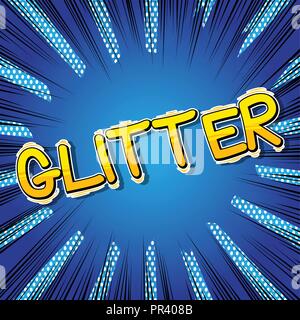 Glitter - Vector illustration comic book style phrase. Illustration de Vecteur