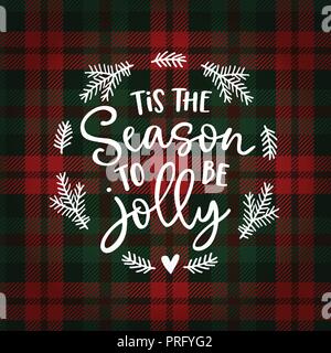 Tis la saison pour être jolly. Carte de vœux de Noël, invitation avec sapin guirlande. Lettres à la main sur un texte blanc à carreaux tartan à carreaux. Vector illustration calligraphie hiver arrière-plan. Illustration de Vecteur