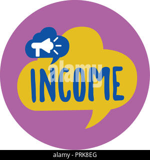 Signe texte montrant le revenu. Photo conceptuelle de l'argent reçu en particulier sur une base régulière pour des travaux ou des investissements. Banque D'Images