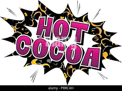 Chaud Cacao - Vector illustration comic book style phrase. Illustration de Vecteur