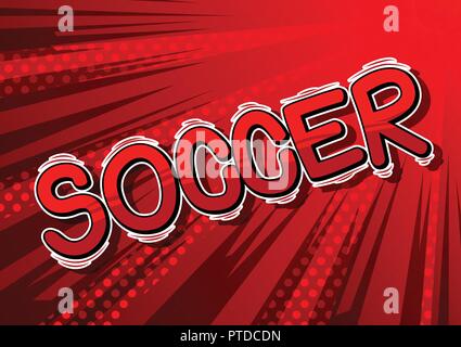Soccer - Vector illustration comic book style phrase. Illustration de Vecteur
