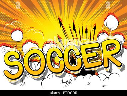 Soccer - Vector illustration comic book style phrase. Illustration de Vecteur