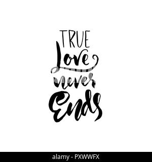Une véritable histoire d'amour ne se termine jamais. La calligraphie au pinceau sec moderne de l'affiche. Vector illustration. Illustration de Vecteur