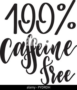 Texte Dessine A La Main Sans Cafeine Lettrage En Citation Sur Le Cafe Decafeine Typographie Lettrage Pour Logo Affiche Carte Image Vectorielle Stock Alamy