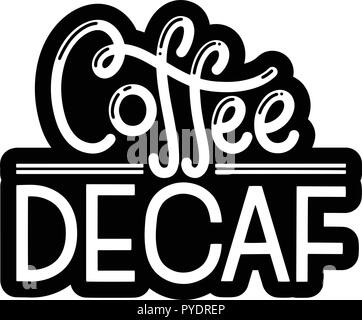 Texte Dessine A La Main Sans Cafeine Lettrage En Citation Sur Le Cafe Decafeine Typographie Lettrage Pour Logo Affiche Carte Image Vectorielle Stock Alamy