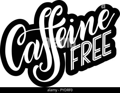 Texte Dessine A La Main Sans Cafeine Lettrage En Citation Sur Le Cafe Decafeine Typographie Lettrage Pour Logo Affiche Carte Image Vectorielle Stock Alamy