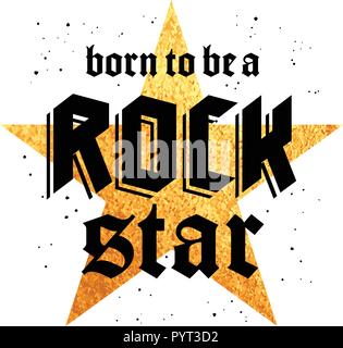 Typographie slogan de t-shirt design, de la mode ou badge patch broderie. Graphic Tee. Vector illustration avec la mode slogan Né pour être une rock star Illustration de Vecteur