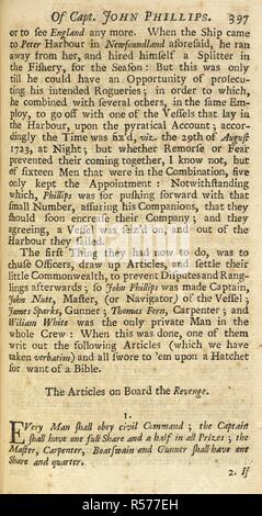 'Les articles à bord du 'Vengeance'. Code Pirate pirates ou d'articles. Une liste tel qu'il a été établi par John Phillips, capitaine de la Vengeance, qui a établi un code pour ses hommes en 1724 : l'article 1. Chaque homme doit obéir à la commande civile ; le capitaine dispose d'une part complète et demi de tous les prix ; le maître, Carpenter, Manœuvrier et tireur dispose d'une part et par trimestre. Une Histoire générale des Pyrates ... Pour ce qui est ajouté, un court résumé du statut et le droit civil en relation avec Pyracy. Londres, 1725. (Pour les autres articles Voir le fichier B20080-18). Source : 276.i.4 page 397. Auteur : Johnson, commandant Charl Banque D'Images