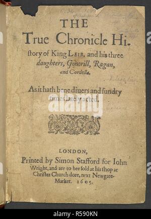 Page de titre de "La véritable histoire du roi Leir chronique, et ses trois filles. Cette pièce a été le précurseur de l'anonyme du Lear de Shakespeare. La Véritable histoire du roi Leir chronique, et ses trois filles, Gonorill, Ragan, et San Francesco. Comme il m'a bene les plongeurs et les autres fois agi dernièrement. [En vers.]. Londres : Simon Stafford pour John Wright, 1605. Source : C.34.l.11, page de titre. Langue : Anglais. Banque D'Images