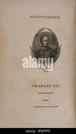 Portrait de Charles XII, roi de Suède. L'histoire, la vie, et campagnes de Charles XII, roi de Suède ... Une nouvelle traduction de la dernière édition de Paris. Pour ce qui est précédé d'une esquisse de la vie de l'auteur. Morpeth : S. Wilkinson, 1808. Source : 10761.d.5, frontispice. Langue : Anglais. Banque D'Images