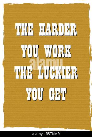 Motivation inspirante citer plus vous travaillez le plus chanceux que vous obtenez Vector typographie poster Illustration de Vecteur